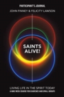 Saints Alive! Participants Journal : Living Life in the Spirit Today - Book