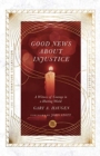 Good News About Injustice - A Witness of Courage in a Hurting World - Book
