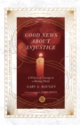 Good News About Injustice : A Witness of Courage in a Hurting World - eBook