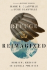 Refuge Reimagined - Biblical Kinship in Global Politics - Book
