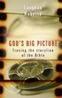 God's Big Picture : Tracing the Storyline of the Bible - eBook