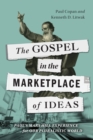 The Gospel in the Marketplace of Ideas : Paul's Mars Hill Experience for Our Pluralistic World - eBook