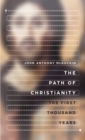 The Path of Christianity : The First Thousand Years - eBook