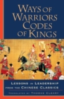 Ways of Warriors, Codes of Kings: Lessons in Leadership from the Chinese Classic - eBook