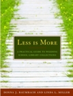 Less is More : A Practical Guide to Weeding School Library Collections - Book