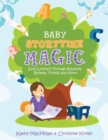Baby Storytime Magic : Active Early Literacy Through Bounces, Rhymes, Tickles and More - Book