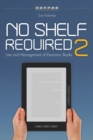 No Shelf Required 2 : Use and Management of Electronic Books - eBook
