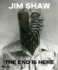 Jim Shaw : The End Is Here - Book