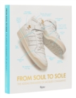 From Soul to Sole : The Adidas Sneakers of Jacques Chassaing - Book