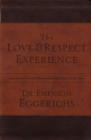 The Love and   Respect Experience : A Husband-Friendly Devotional that Wives Truly Love - eBook