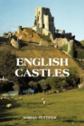 English Castles : A Guide by Counties - Book