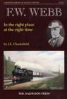 F. W. Webb : In the Right Place at the Right Time - Book