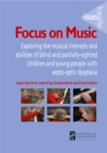 Focus on Music : Exploring the musical interests and abilities of blind and partially-sighted children and young people with septo-optic dysplasia - eBook