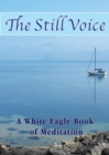 The Still Voice : A White Eagle Book of Meditation - Book