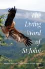 The Living Word of St John : White Eagle's Interpretation of the Gospel - eBook
