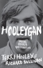 Hooleygan : Music, Mayhem, Good Vibrations - eBook