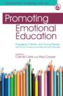 Promoting Emotional Education : Engaging Children and Young People with Social, Emotional and Behavioural Difficulties - eBook
