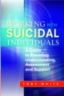 Working with Suicidal Individuals : A Guide to Providing Understanding, Assessment and Support - eBook