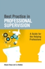 Best Practice in Professional Supervision : A Guide for the Helping Professions - eBook