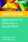 Mastering Approaches to Diversity in Social Work - eBook