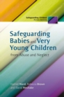 Safeguarding Babies and Very Young Children from Abuse and Neglect - eBook
