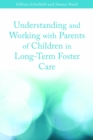 Understanding and Working with Parents of Children in Long-Term Foster Care - eBook