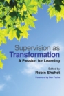 Supervision as Transformation : A Passion for Learning - eBook