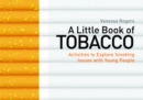 A Little Book of Tobacco : Activities to Explore Smoking Issues with Young People - eBook