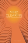 Mind Clearing : The Key to Mindfulness Mastery - eBook