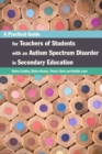 A Practical Guide for Teachers of Students with an Autism Spectrum Disorder in Secondary Education - eBook
