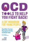 OCD  - Tools to Help You Fight Back! : A CBT Workbook for Young People - eBook