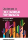 Challenges in Professional Supervision : Current Themes and Models for Practice - eBook