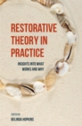 Restorative Theory in Practice : Insights Into What Works and Why - eBook
