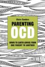 Parenting OCD : Down to Earth Advice From One Parent to Another - eBook