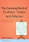 The Confusing World of Brothers, Sisters and Adoption : The Adoption Club Therapeutic Workbook on Siblings - eBook
