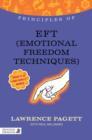 Principles of EFT (Emotional Freedom Technique) : What it is, how it works, and what it can do for you - eBook