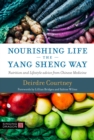 Nourishing Life the Yang Sheng Way : Nutrition and Lifestyle Advice from Chinese Medicine - eBook