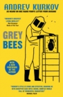 Grey Bees : A captivating, heartwarming story about a gentle beekeeper caught up in the war in Ukraine - Book