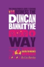 The Unauthorized Guide To Doing Business the Duncan Bannatyne Way : 10 Secrets of the Rags to Riches Dragon - eBook