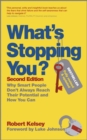 What's Stopping You? : Why Smart People Don't Always Reach Their Potential and How You Can - Book