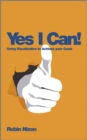 Yes, I Can! : Using Visualization To Achieve Your Goals - eBook