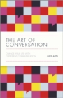 The Art of Conversation : Change Your Life with Confident Communication - Book
