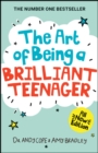 The Art of Being A Brilliant Teenager - Book