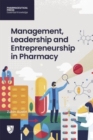 Management, Leadership and Entrepreneurship in Pharmacy - Book
