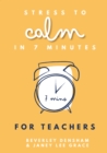 Stress to Calm in 7 Minutes for Teachers - eBook