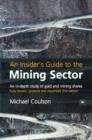 An Insider's Guide to the Mining Sector : An in-depth study of gold and mining shares - eBook