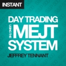 Day Trading Using the MEJT System : A proven approach for trading the S&P 500 Index - eBook