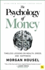 The Psychology of Money : Timeless lessons on wealth, greed, and happiness - eBook