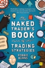 The Naked Trader's Book of Trading Strategies : Proven ways to make money investing in the stock market - eBook