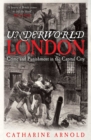 Underworld London : Crime and Punishment in the Capital City - eBook